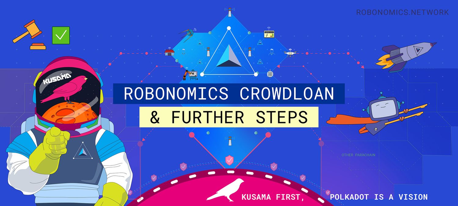 Robonomics Crowdloan and further steps, June 2021